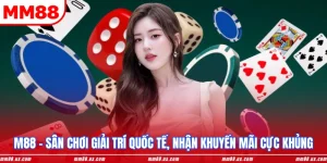 M88 - Sân Chơi Giải Trí Quốc Tế, Nhận Khuyến Mãi Cực Khủng